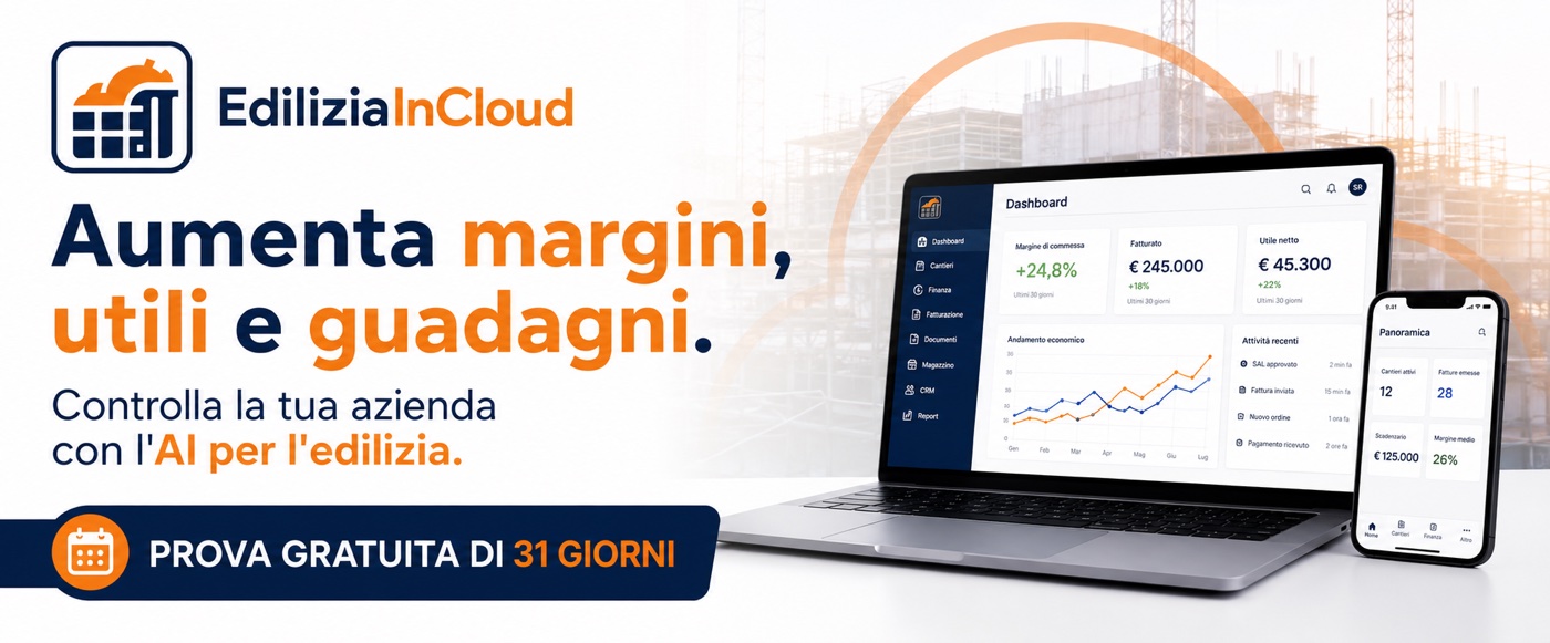 EdiliziaInCloud — gestionale con AI per imprese edili: margini di cantiere, fatturazione e CRM. Prova gratuita di 31 giorni
